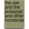 The Owl and the Pussycat: And Other Nonsense door Edward Lear