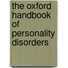 The Oxford Handbook of Personality Disorders door Widiger