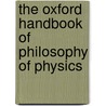 The Oxford Handbook of Philosophy of Physics door Robert W. Batterman