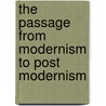 The Passage from Modernism to Post Modernism door Katya Alkhateeb