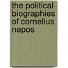 The Political Biographies of Cornelius Nepos by Stephen Rex Stem