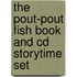 The Pout-pout Fish Book And Cd Storytime Set