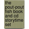 The Pout-pout Fish Book And Cd Storytime Set door Deborah Diesen
