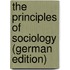 The Principles of Sociology (German Edition)