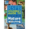 The Rspb Children's Guide To Nature Watching by Mark Boyd