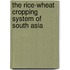 The Rice-Wheat Cropping System of South Asia