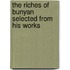 The Riches of Bunyan Selected from His Works