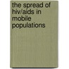 The Spread Of Hiv/aids In Mobile Populations door Asrul Sani