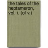 The Tales Of The Heptameron, Vol. I. (of V.) door Queen Marguerite