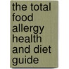 The Total Food Allergy Health and Diet Guide door Dr. Adelle Atkinson