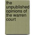 The Unpublished Opinions of the Warren Court