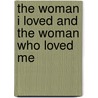 The Woman I loved and the Woman who loved Me door Onbekend