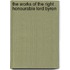 The Works of the Right Honourable Lord Byron