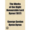 The Works of the Right Honourable Lord Byron door Lord George Gordon Byron