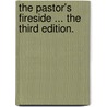 The pastor's fireside ... The third edition. door Miss Jane Porter