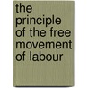 The principle of the Free Movement of Labour door Anthony Attard
