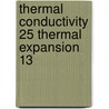 Thermal Conductivity 25 Thermal Expansion 13 door William E. Prentice