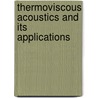 Thermoviscous Acoustics and its Applications by Husnain Inayat Hussain
