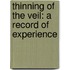 Thinning of the Veil: A Record of Experience