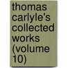 Thomas Carlyle's Collected Works (Volume 10) by Thomas Carlyle