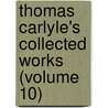 Thomas Carlyle's Collected Works (Volume 10) door Thomas Carlyle