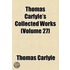 Thomas Carlyle's Collected Works (Volume 27)