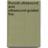 Thyroid Ultrasound And Ultrasound-guided Fna door Daniel S. Baskin Sr