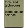 Tools and Techniques in Biomolecular Science door Aysha Divan
