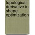 Topological Derivative in Shape Optimization