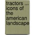 Tractors ... Icons Of The American Landscape