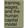 Training, Wages, and the Human Capital Model door Jonathan R. Veum