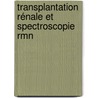 Transplantation Rénale Et Spectroscopie Rmn door François Seguin
