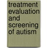 Treatment Evaluation and Screening of Autism door Bengt Persson