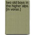 Two Old Boys in the Higher Alps. [In verse.]