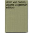 Ulrich Von Hutten, Volume 3 (German Edition)