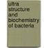 Ultra Structure and Biochemistry of Bacteria