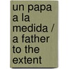 Un papa a la medida / A Father to the Extent by Davide Calì