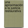 Una aproximación a la Justicia Restaurativa door Claudia Lorena Mera Lucumi