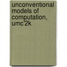 Unconventional Models Of Computation, Umc'2K door C.S. Calude