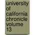 University of California Chronicle Volume 13