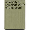 University of San Diego 2012: Off the Record by Jessica Ford