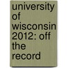 University of Wisconsin 2012: Off the Record door Nicole Rosario