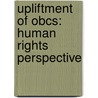Upliftment of Obcs: Human Rights Perspective by Najibul Hasan Khan