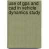 Use Of Gps And Cad In Vehicle Dynamics Study door Dinu Covaciu