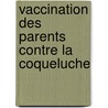 Vaccination des parents contre la coqueluche door LoïC. Sentilhes