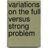 Variations on the Full Versus Strong Problem