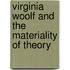 Virginia Woolf and the Materiality of Theory