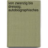 Von Zwanzig Bis Dreissig; Autobiographisches door Theodor Fontane