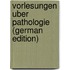 Vorlesungen Uber Pathologie (German Edition)