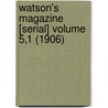 Watson's Magazine [Serial] Volume 5,1 (1906) by Thomas E. Watson